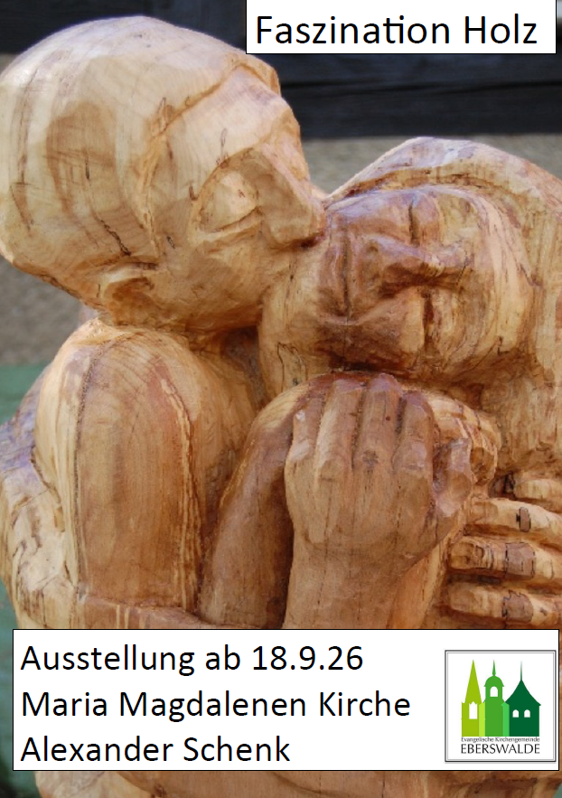Faszination Holz Foto: Gemeindebüro Evangelische Kirchengemeinde Eberswalde
