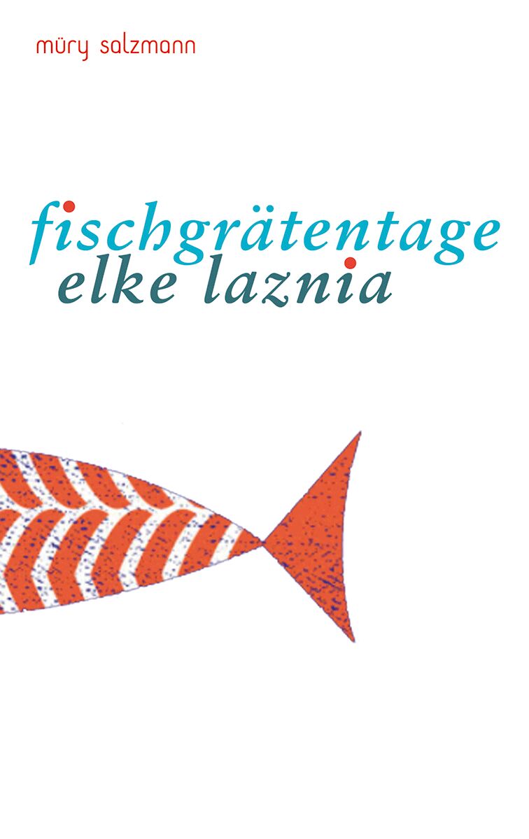 Elke Laznia: Fischgrätentage, Foto: Verlag Müry Salzmann, Lizenz: Verlag Müry Salzmann
